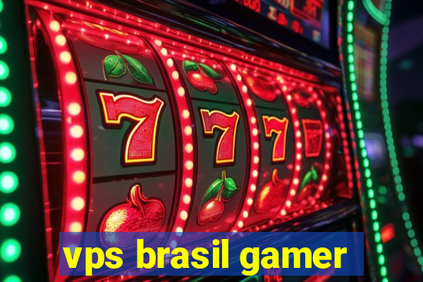 vps brasil gamer