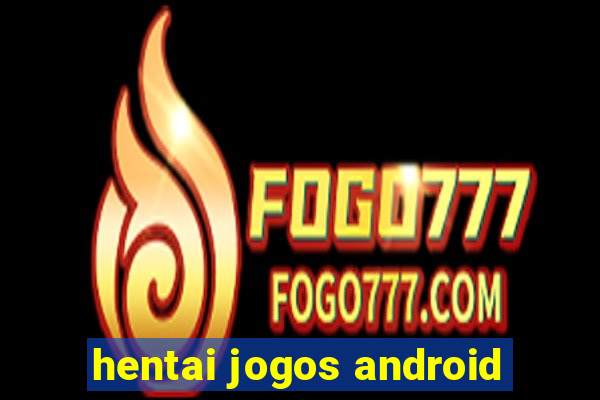 hentai jogos android