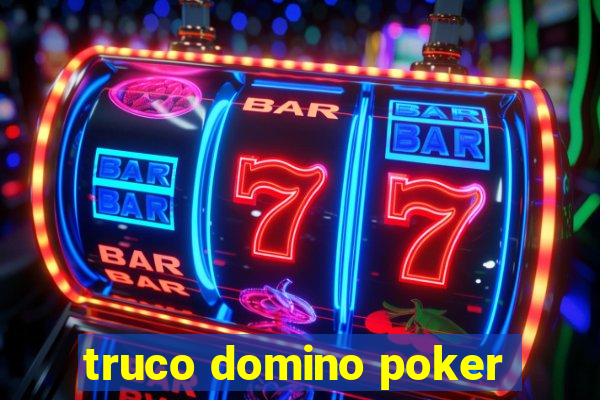 truco domino poker