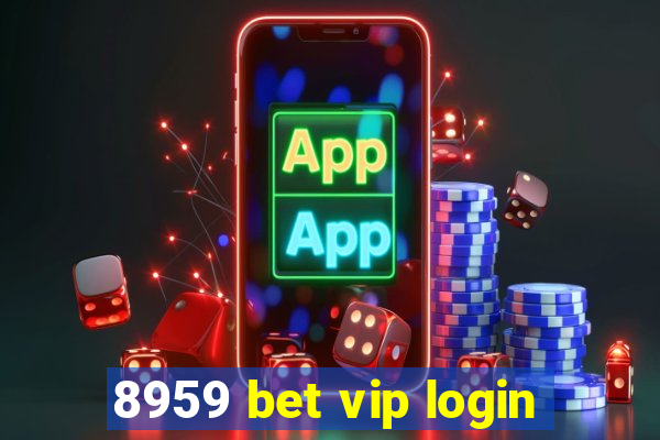 8959 bet vip login