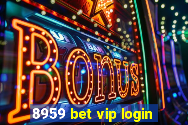 8959 bet vip login