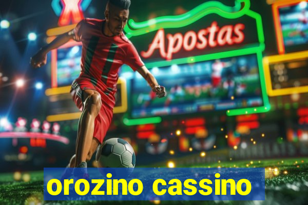 orozino cassino