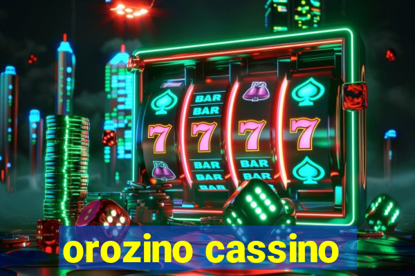 orozino cassino