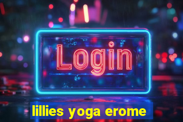 lillies yoga erome