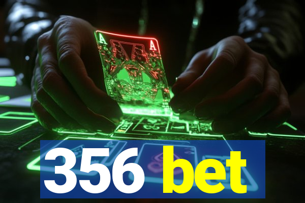 356 bet