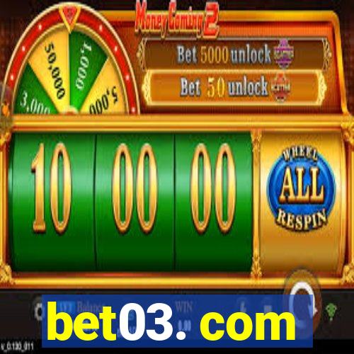 bet03. com