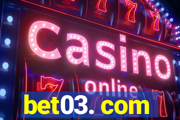 bet03. com