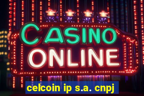 celcoin ip s.a. cnpj