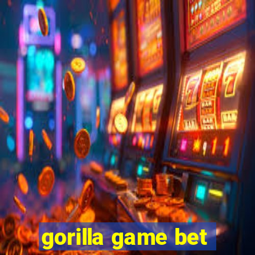 gorilla game bet