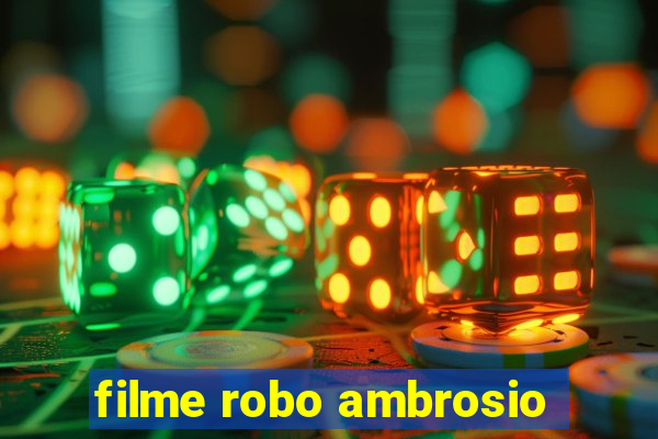 filme robo ambrosio