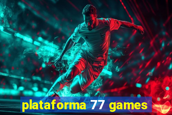 plataforma 77 games