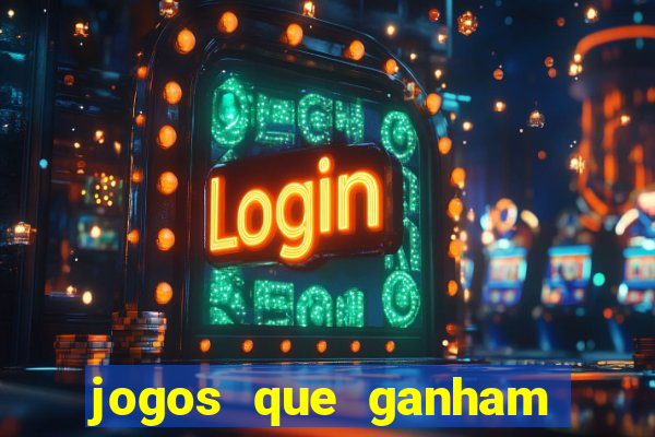 jogos que ganham dinheiro de verdade gratis