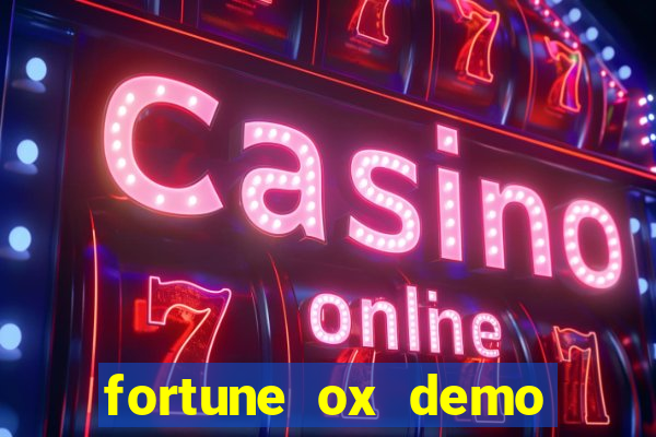 fortune ox demo grátis dinheiro infinito