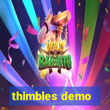 thimbles demo