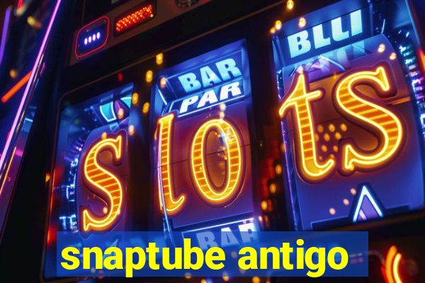 snaptube antigo