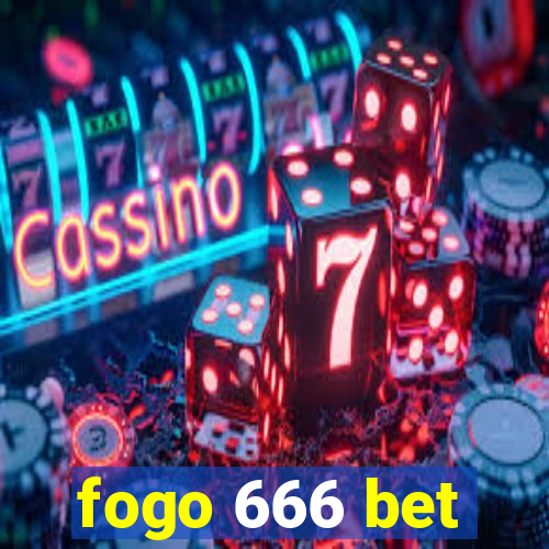 fogo 666 bet