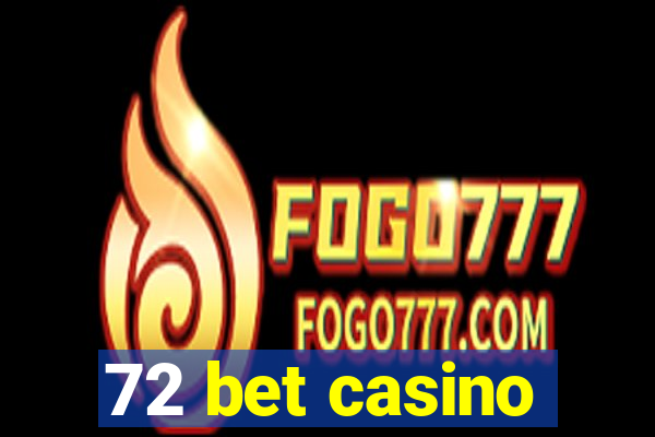 72 bet casino