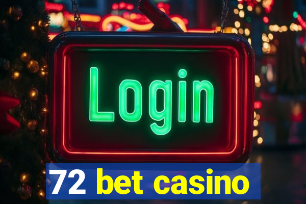 72 bet casino