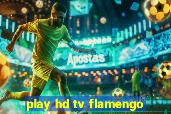 play hd tv flamengo