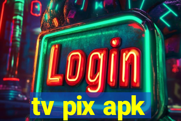 tv pix apk