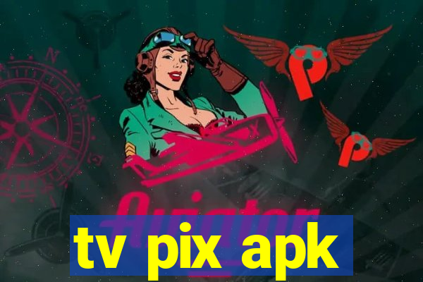 tv pix apk