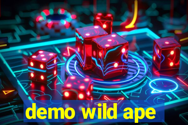 demo wild ape