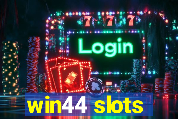 win44 slots