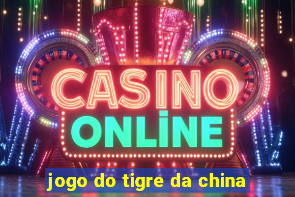 jogo do tigre da china