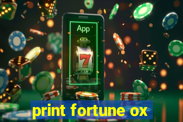 print fortune ox