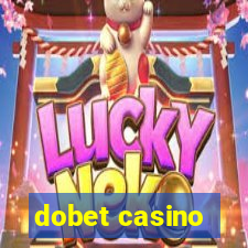 dobet casino