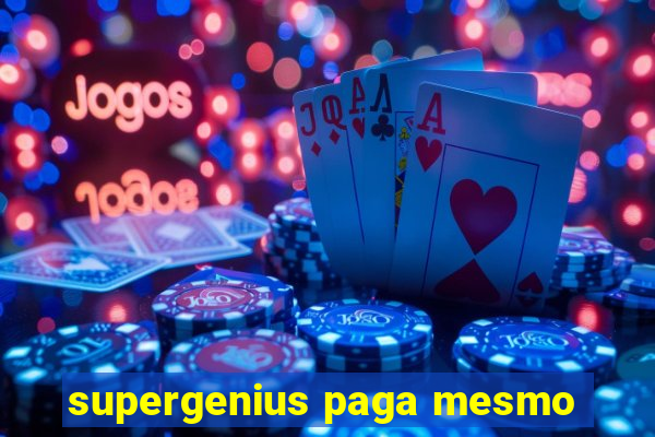 supergenius paga mesmo