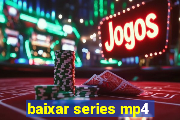 baixar series mp4