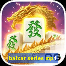 baixar series mp4