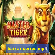 baixar series mp4