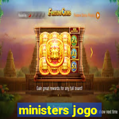 ministers jogo