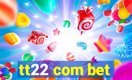 tt22 com bet