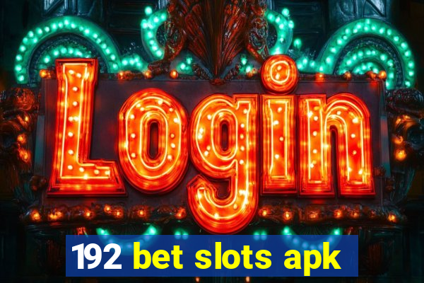 192 bet slots apk