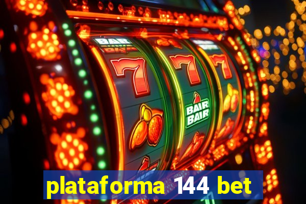 plataforma 144 bet