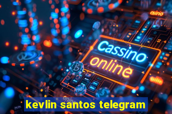 kevlin santos telegram