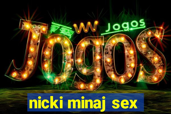 nicki minaj sex