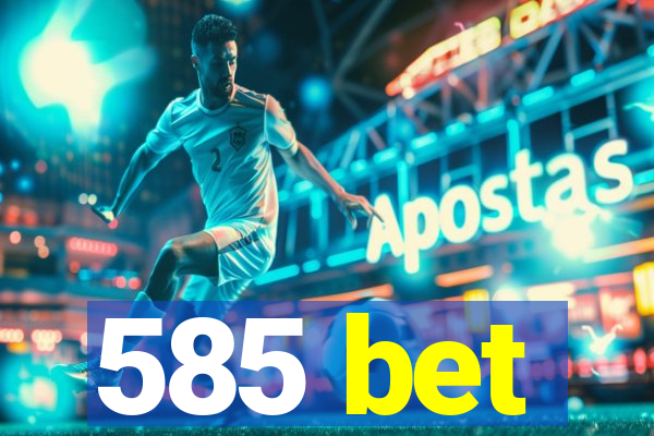 585 bet