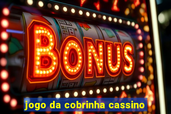 jogo da cobrinha cassino