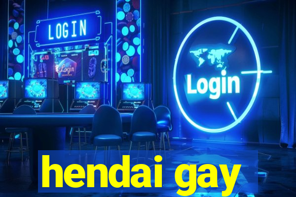 hendai gay