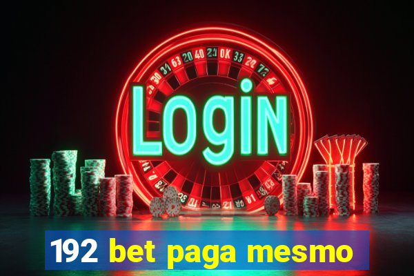 192 bet paga mesmo