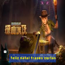 feliz natal frases curtas