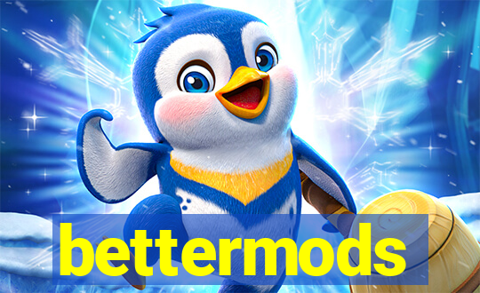 bettermods