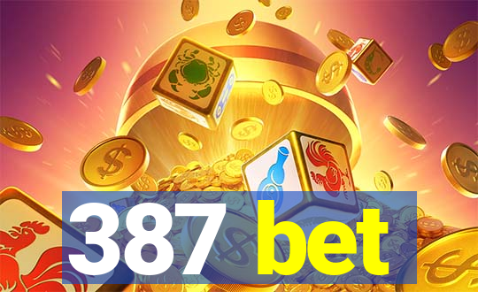 387 bet