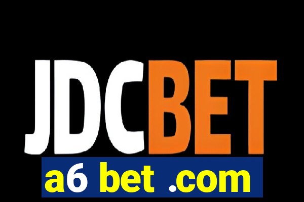 a6 bet .com