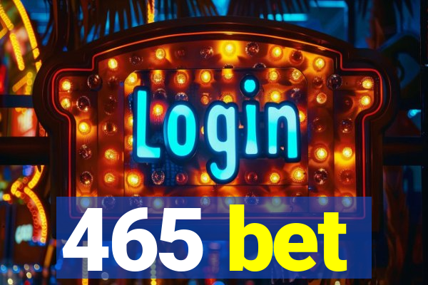 465 bet