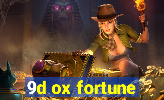 9d ox fortune